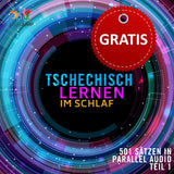 Tschechisch Parallel Audio - Einfach Tschechisch lernen mit 501 Sätzen in Parallel Audio - Teil 1