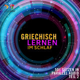 Griechisch Parallel Audio - Einfach Griechisch Lernen mit 501 Sätzen in Parallel Audio - Teil 2