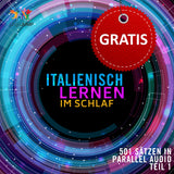Italienisch Parallel Audio - Einfach Italienisch lernen mit 501 Sätzen in Parallel Audio - Teil 1