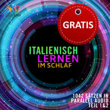 Italienisch Parallel Audio - Einfach Italienisch lernen mit 1042 Sätzen in Parallel Audio - Teil 1 & 2