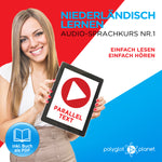 Niederländisch Lernen: Einfach Lesen - Einfach Hören - Paralleltext [Niederländisch Audio-Sprachkurs Nr. 1] Der Niederländisch Easy Reader - Easy Audio Sprachkurs
