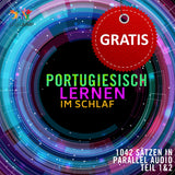 Portugiesisch Parallel Audio - Einfach Portugiesisch lernen mit 1042 Sätzen in Parallel Audio - Teil 1 & 2