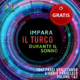Audio Parallelo Turco - Impara il turco con 1042 Frasi utilizzando l'Audio Parallelo - Volume 1&2