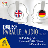 Englisch Parallel Audio - Einfach Englisch lernen mit 1042 Sätzen in Parallel Audio - Teil 1 & 2