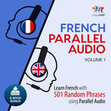 French Parallel Audio - Learn French with 501 Random Phrases using Parallel Audio - Volume 1