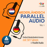 Niederländisch Parallel Audio - Einfach Niederländisch lernen mit 501 Sätzen in Parallel Audio - Teil 1