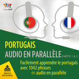 Portugais audio en parallèle - Facilement apprendre le portugais avec 1042 phrases en audio en parallèle - Partie 1 & 2