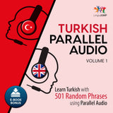 Turkish Parallel Audio - Learn Turkish with 501 Random Phrases using Parallel Audio - Volume 1