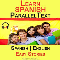 Learn Spanish - Parallel Text - Easy Stories (Bilingual, English - Spanish)