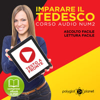 Imparare il Tedesco - Lettura Facile - Ascolto Facile - Testo a Fronte: Tedesco Corso Audio, No. 2