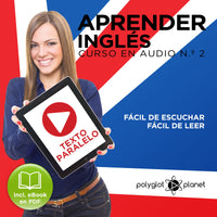 Aprender Inglés - Fácil de Leer - Fácil de Escuchar - Texto Paralelo: Curso en Audio No. 2 - Lectura Fácil en Inglés
