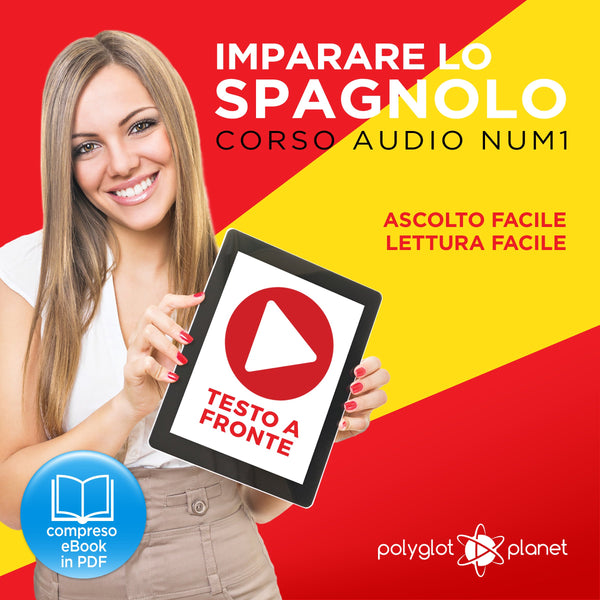 Imparare lo Spagnolo - Lettura Facile - Ascolto Facile - Testo a Fronte: Spagnolo Corso Audio Num. 1
