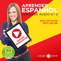 Aprender Espanhol - Textos Paralelos - Fácil de ouvir - Fácil de ler CURSO DE ÁUDIO DE ESPANHOL N.o 2 - Aprender Espanhol | Aprenda com Áudio