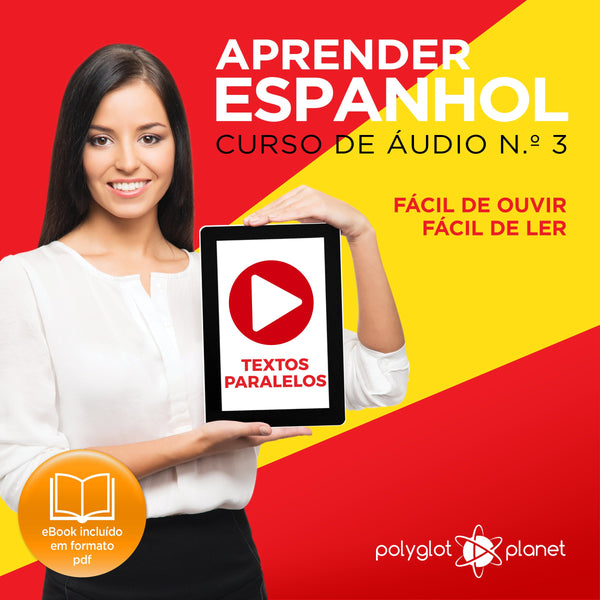 Aprender Espanhol - Textos Paralelos - Fácil de ouvir - Fácil de ler CURSO DE ÁUDIO DE ESPANHOL N.o 3 - Aprender Espanhol | Aprenda com Áudio