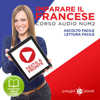 Imparare il Francese: Lettura Facile - Ascolto Facile - Testo a Fronte: Francese Corso Audio Num. 2