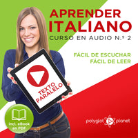 Aprender Italiano - Texto Paralelo - Fácil de Leer - Fácil de Escuchar: Curso en Audio, No. 2 - Lectura Fácil en Italiano