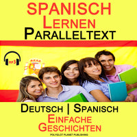 Spanisch Lernen - Paralleltext mit Hörbuch - Einfache Geschichten [Bilingual]