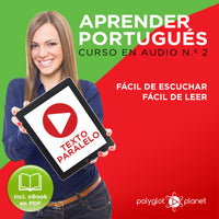 Aprender Portugués - Texto Paralelo - Fácil de Leer - Fácil de Escuchar - Curso en Audio No. 2 - Lectura Fácil en Portugués