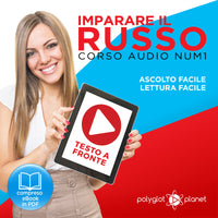 Imparare il Russo - Lettura Facile - Ascolto Facile - Testo a Fronte: Russo Corso Audio Num. 1