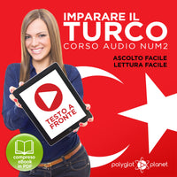 Imparare il Turco - Lettura Facile - Ascolto Facile - Testo a Fronte: Turco Corso Audio Num. 2