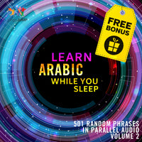 Arabic Parallel Audio - Learn Arabic with 501 Random Phrases using Parallel Audio - Volume 2