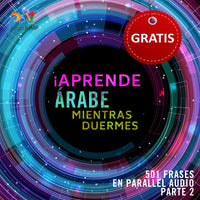 Árabe Parallel Audio – Aprende árabe rápido con 501 frases - Volumen 2