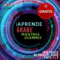 Árabe Parallel Audio – Aprende árabe rápido con 1042 frases - Volume 1&2