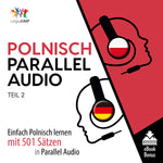 Polnisch Parallel Audio - Einfach Polnisch lernen mit 501 Sätzen in Parallel Audio - Teil 2