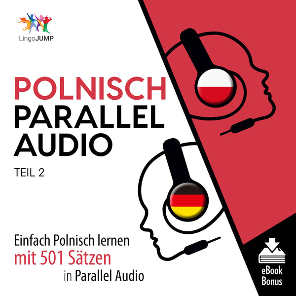 Polnisch Parallel Audio - Einfach Polnisch lernen mit 501 Sätzen in Parallel Audio - Teil 2