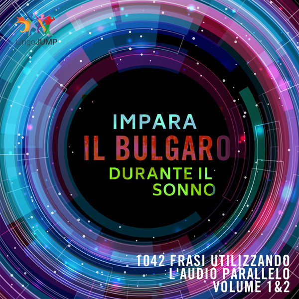 Impara il bulgaro durante il sonno - 1042 frasi a uscita casuale in audio parallelo - Volume 1&2