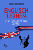 Englisch Lernen: Bilinguales Buch - Die Schlacht um Gallien