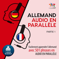 Allemand audio en parallèle - Facilement apprendre l'allemand avec 501 phrases en audio en parallèle - Partie 1