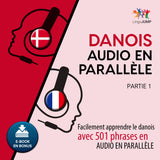 Danois audio en parallèle - Facilement apprendre le danois avec 501 phrases en audio en parallèle - Partie 1