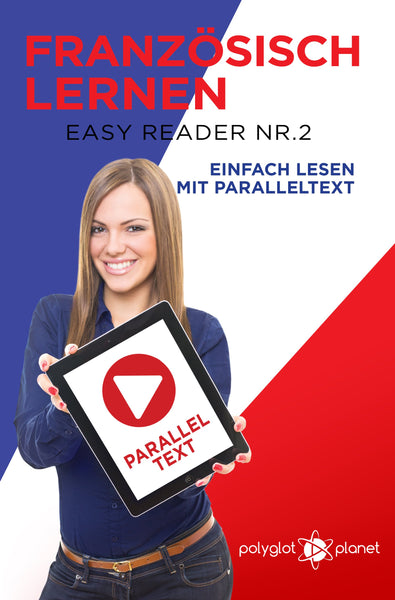 Französisch Lernen - Easy Reader Nr. 2 - Einfach Lesen mit Paralleltext [eBook]