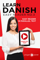 Learn Danish  - Easy Reader No.3 - Easy Reader in Parallel Text