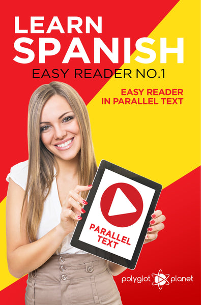 Learn Spanish  - Easy Reader No.1 - Easy Reader in Parallel Text