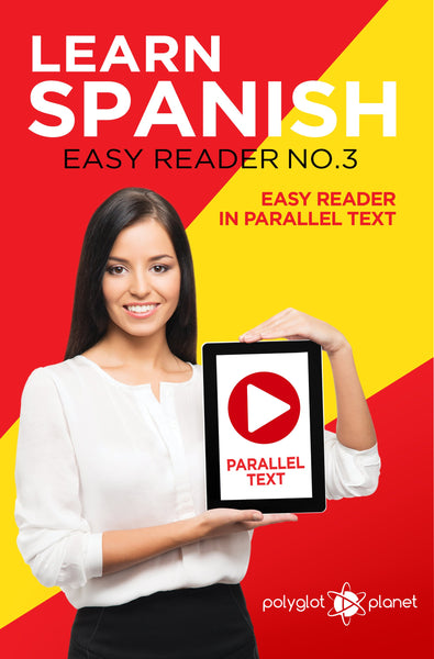 Learn Spanish  - Easy Reader No.3 - Easy Reader in Parallel Text