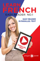 Learn French  - Easy Reader No.1 - Easy Reader in Parallel Text