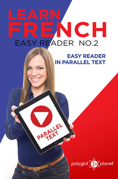 Learn French  - Easy Reader No.2 - Easy Reader in Parallel Text