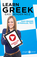 Learn Greek  - Easy Reader No.2 - Easy Reader in Parallel Text