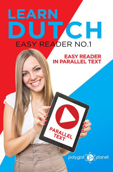 Learn Dutch  - Easy Reader No.1 - Easy Reader in Parallel Text