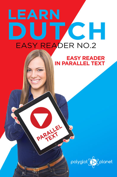 Learn Dutch  - Easy Reader No.2 - Easy Reader in Parallel Text