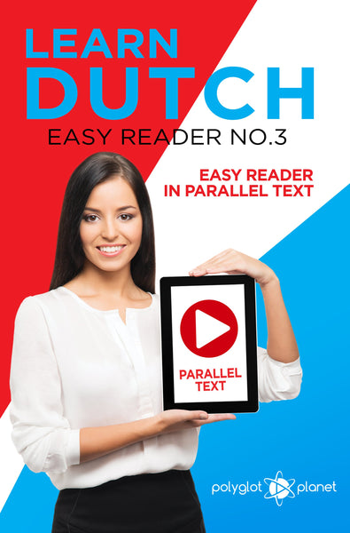 Learn Dutch  - Easy Reader No.3 - Easy Reader in Parallel Text