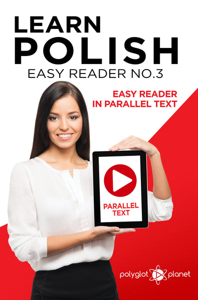 Learn Polish  - Easy Reader No.3 - Easy Reader in Parallel Text