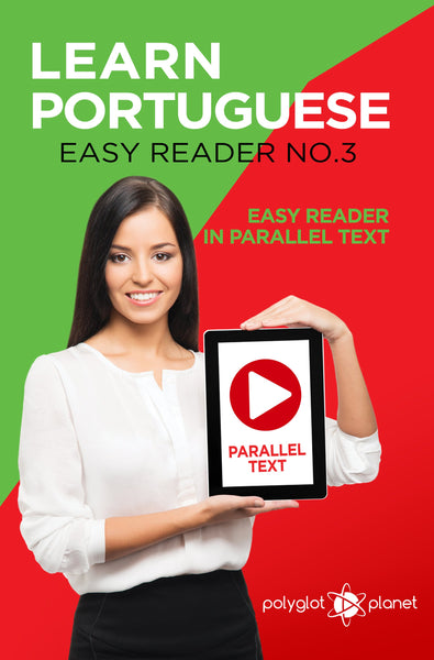 Learn Portuguese  - Easy Reader No.3 - Easy Reader in Parallel Text