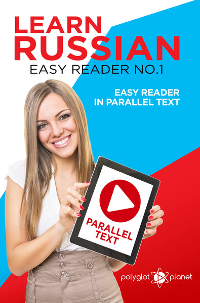 Learn Russian  - Easy Reader No.1 - Easy Reader in Parallel Text