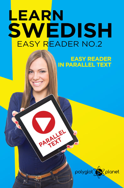 Learn Swedish  - Easy Reader No.2 - Easy Reader in Parallel Text