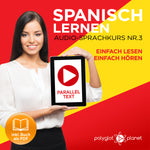 Spanisch Lernen: Einfach Lesen - Einfach Hören - Paralleltext [Spanisch Audio-Sprachkurs Nr. 3] Der Spanisch Easy Reader - Easy Audio Sprachkurs