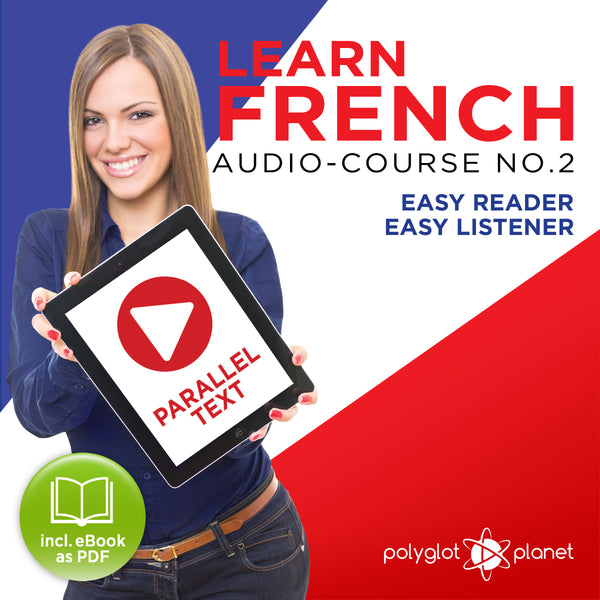 Learn French  - Audio-Course  No.2 - Easy Reader | Easy Listener