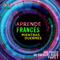 ¡Aprende francés mientras duermes + 501 frases en Parallel Audio! - Parte 1